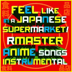 Feel Like in a Japanese Supermarket! (Anime Songs Instrumental) by RMaster album reviews, ratings, credits