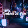 Aesthetic Lofi Vibes