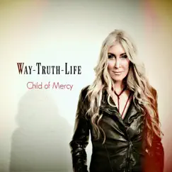 Way-Truth-Life - Single by Child of Mercy album reviews, ratings, credits