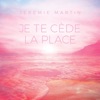Je te cède la place - Single