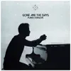 Gone Are the Days - Piano Jam 4 - Single album lyrics, reviews, download