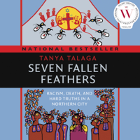 Tanya Talaga - Seven Fallen Feathers (Unabridged) artwork