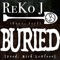 Buried (feat. JayJ) - ReKo J lyrics