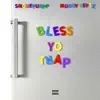 Bless Yo Trap album lyrics, reviews, download