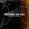 Stream & download Focused On You (feat. Fridayy & Shayne Tone) - Single