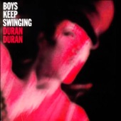 Duran Duran - Boys Keep Swinging