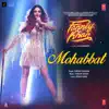 Mohabbat (From "Fanney Khan") - Single album lyrics, reviews, download