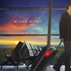 Mi Viaje Seguro - Single, 2021