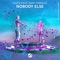 Nobody Else (feat. Sam Tinnesz) - HUTS lyrics