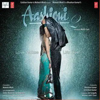 Aashiqui 2 (Original Motion Picture Soundtrack) by Mithoon, Ankit Tiwari & Jeet Gannguli album reviews, ratings, credits