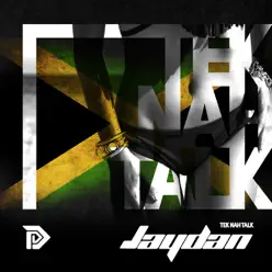 Tek Nah Talk - Single - Jaydan Tek Nah Talk - Single - Jaydan