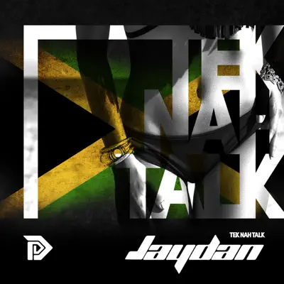 Tek Nah Talk - Single - Jaydan