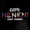 Heneni (feat. Thabiti) - Gips lyrics