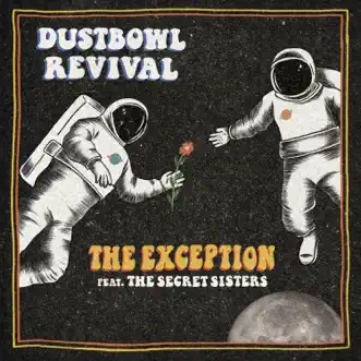 The Exception (feat. The Secret Sisters) - Single by Dustbowl Revival album reviews, ratings, credits