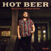 Hot Beer - EP - Dillon Carmichael