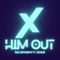 X Him Out (feat. Rogue) - Big Different lyrics