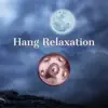 Hang Relaxation album lyrics, reviews, download