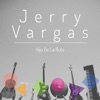 Jerry Vargas - Hijo De La Ruta