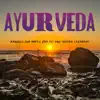 Ayurveda (feat. Zeki Ali & Isidora Lazarevic) - Single album lyrics, reviews, download