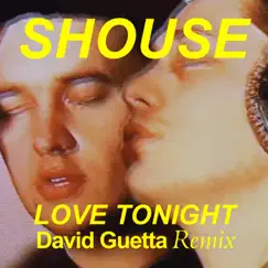 Love Tonight (David Guetta Remix) - Single by Shouse & David Guetta album reviews, ratings, credits