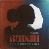 Velha Brincadeira - Single