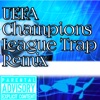 Uefa Champions League Trap (Remix) - Single, 2021