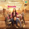 Kya Meri Sonam Gupta Bewafa Hai? (Original Motion Picture Soundtrack) - EP