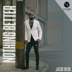 Nothing Better - Single (feat. Jazmin Ghent) - Single by Jacob Webb album reviews, ratings, credits