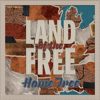 Home Free - Land of the Free artwork