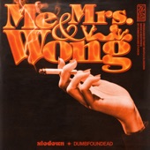 Slodown - Me & Mrs. Wong (feat. Dumbfoundead)