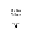 It's Time To Dance - Single album lyrics, reviews, download