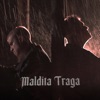 Maldita Traga - Single