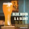 Blue Moon & a Blunt (feat. jrusalam) - Ty Bru lyrics