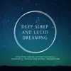 Deep Sleep and Lucid Dreaming - Effective Dream Activating Music, Powerful Tracks for Astral Projection album lyrics, reviews, download