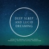 Deep Sleep and Lucid Dreaming - Effective Dream Activating Music, Powerful Tracks for Astral Projection