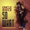 So What (feat. Echelon Knoxx) - Single album lyrics, reviews, download