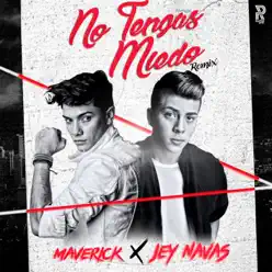 No Tengas Miedo (Remix) [feat. Jey Navas] - Single - Maverick ZM