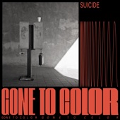 Gone to Color - Suicide (feat. Liars)
