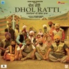 Dhol Ratti (Original Motion Picture Soundtrack) - EP