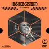 Higher Ground: Aluna Live from Sound Nightclub, Los Angeles (DJ Mix) album lyrics, reviews, download