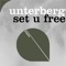 Set U Free - Unterberg lyrics