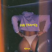 Uhh (remix) - framed