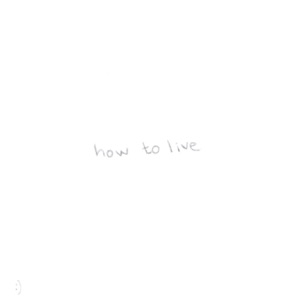 How To Live (feat. Powfu & Sarcastic Sounds) - Single
