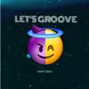 Let's Groove (2021 Radio Edit) [2021 Radio Edit] - Single album lyrics, reviews, download