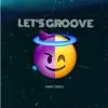 Stream & download Let's Groove (2021 Radio Edit) [2021 Radio Edit] - Single