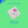 Wasted (feat. WAV3POP) - Single album lyrics, reviews, download