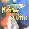 Miss You a Little (feat. lovelytheband) [Remixes] - Single album lyrics, reviews, download