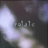 Rotate - Single album lyrics, reviews, download