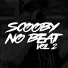 Stream & download Scooby No Beat, Vol. 2 - EP