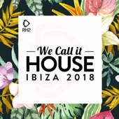 We Call It House - Ibiza 2018 artwork